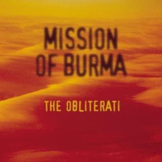 PEAKING LATE – MISSION OF BURMA’S OBLITERATI
